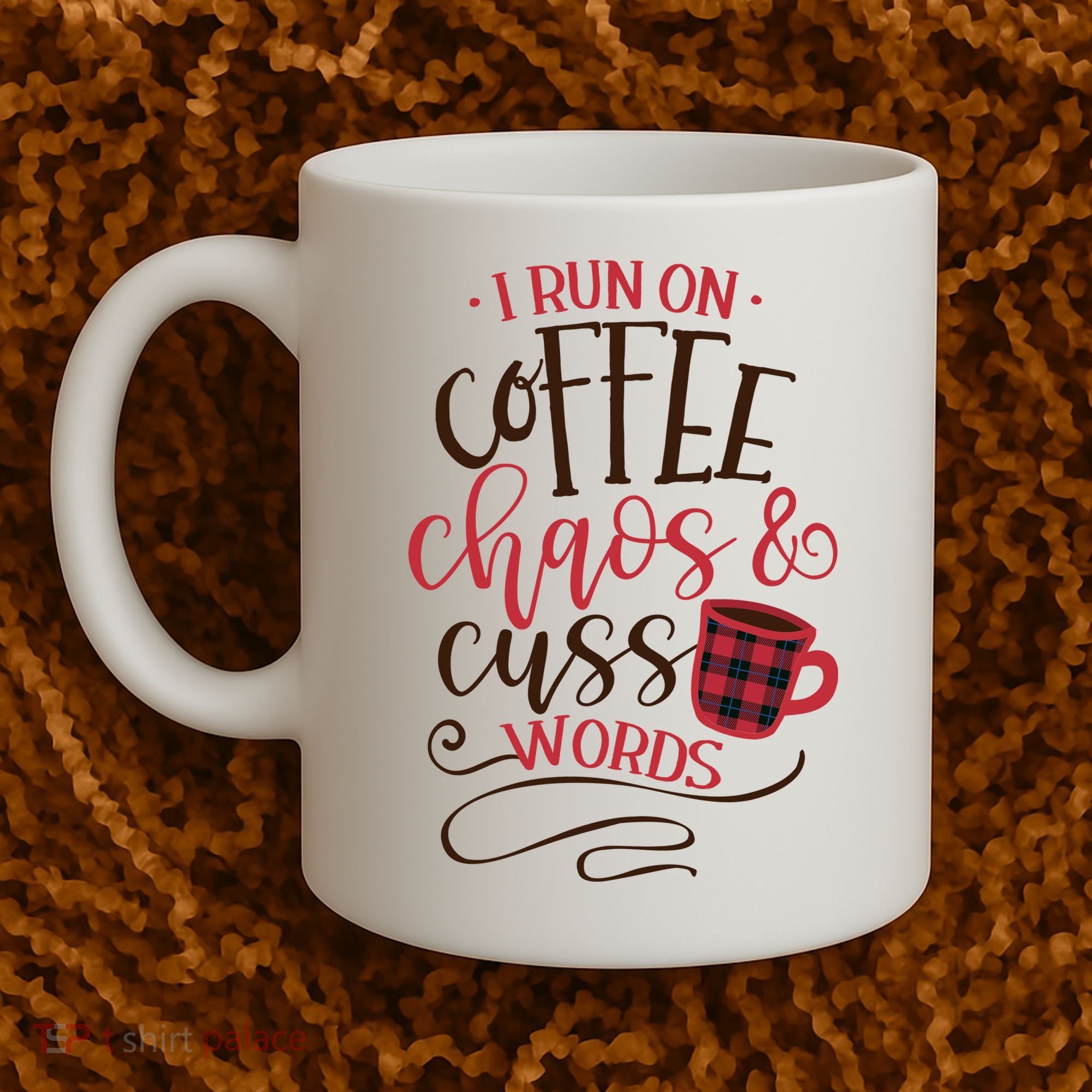 I Run On Coffee Chaos And Cuss Words Coffee Mug