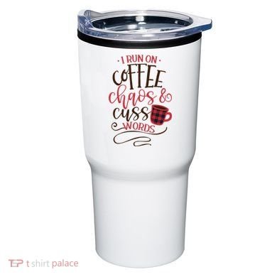 I Run On Coffee Chaos And Cuss Words Tumbler