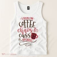 I Run On Coffee Chaos And Cuss Words Tank Top thumb 2