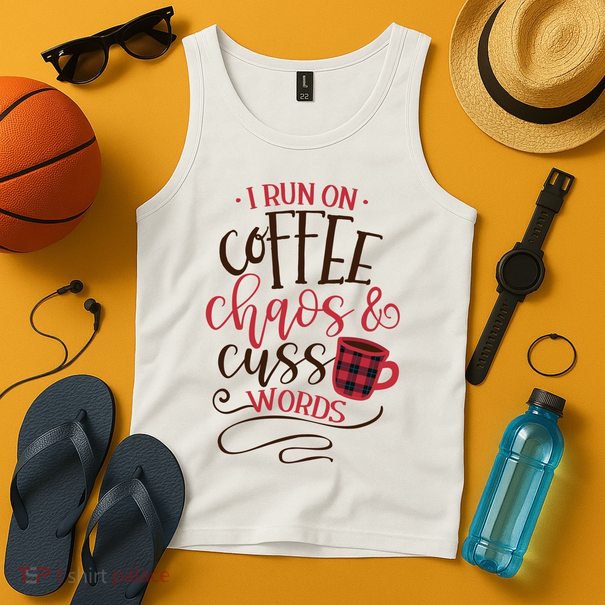 I Run On Coffee Chaos And Cuss Words Tank Top