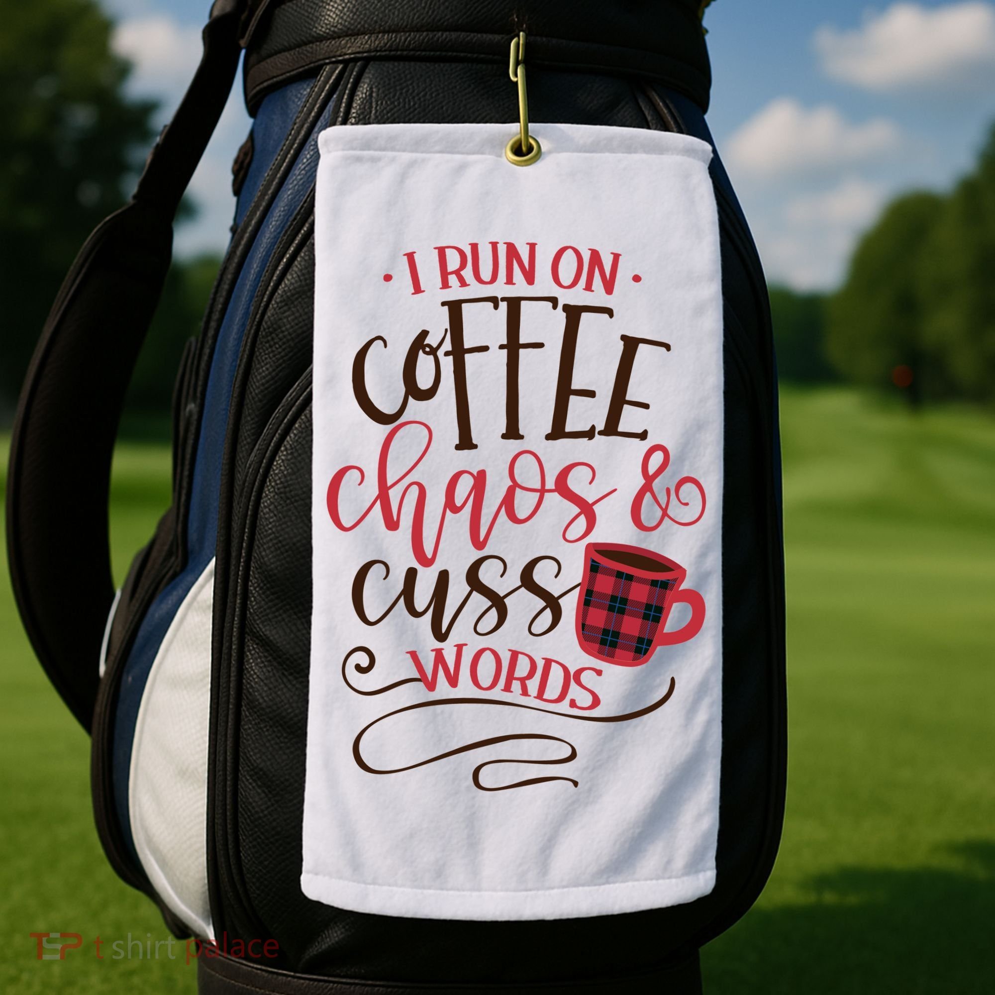 I Run On Coffee Chaos And Cuss Words Golf Towel