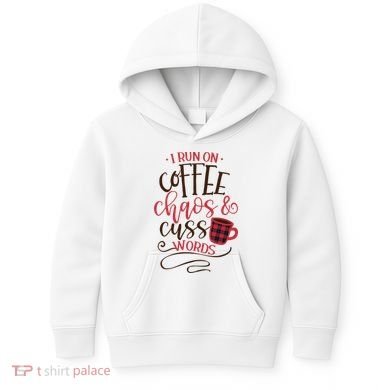 I Run On Coffee Chaos And Cuss Words Kids Hoodie