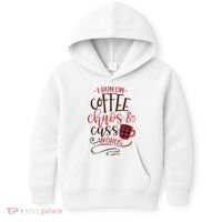 I Run On Coffee Chaos And Cuss Words Kids Hoodie thumb 0