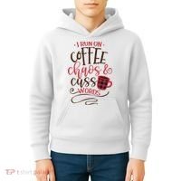 I Run On Coffee Chaos And Cuss Words Kids Hoodie thumb 4