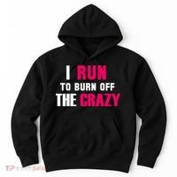 I Run To Burn Off The Crazy Hoodie thumb 0