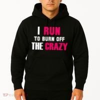 I Run To Burn Off The Crazy Hoodie thumb 2