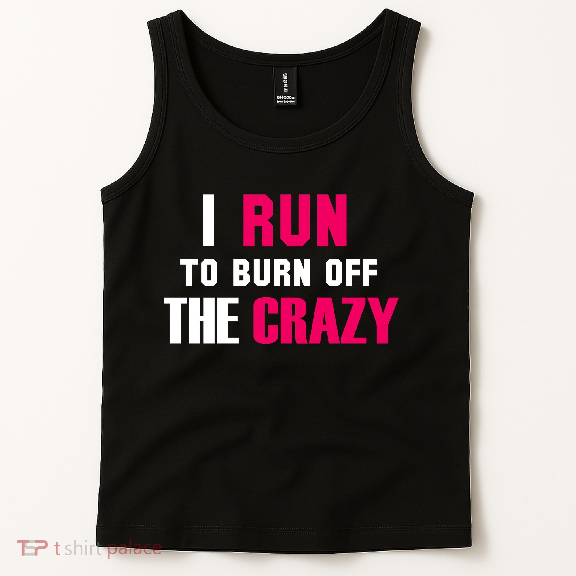 I Run To Burn Off The Crazy Tank Top