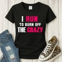 I Run To Burn Off The Crazy Women's T-Shirt thumb 3