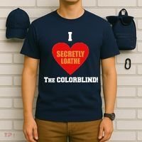 I Secretly Loathe Colorblind T-Shirt thumb 6