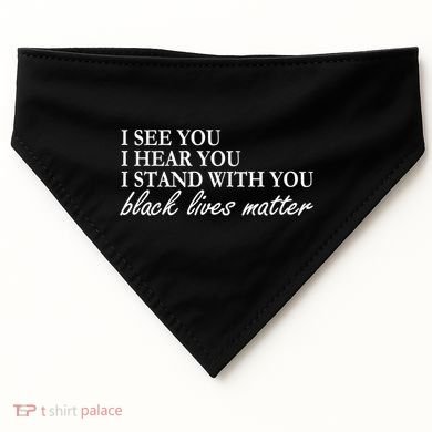 I See Hear Stand With You Black Lives Matter USA-Made Doggie Bandana