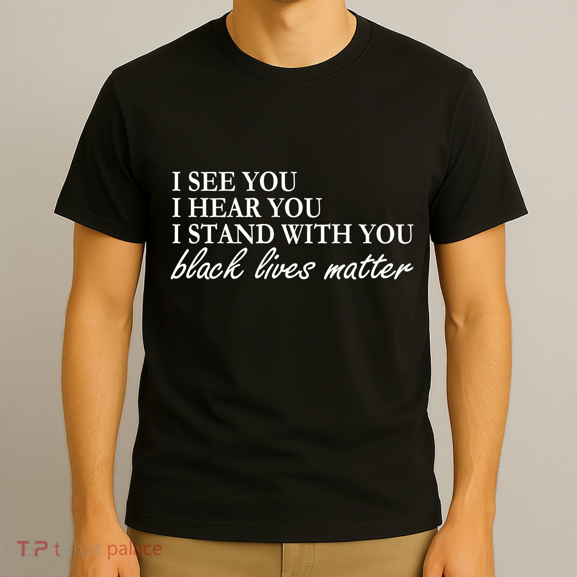 I See Hear Stand With You Black Lives Matter T-Shirt