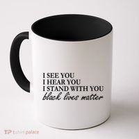 I See Hear Stand With You Black Lives Matter Coffee Mug thumb 0