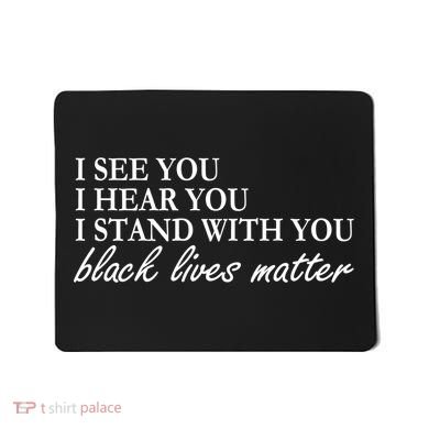 I See Hear Stand With You Black Lives Matter Mousepad