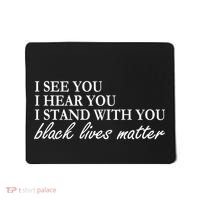 I See Hear Stand With You Black Lives Matter Mousepad thumb 0