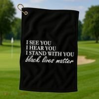 I See Hear Stand With You Black Lives Matter Golf Towel thumb 1