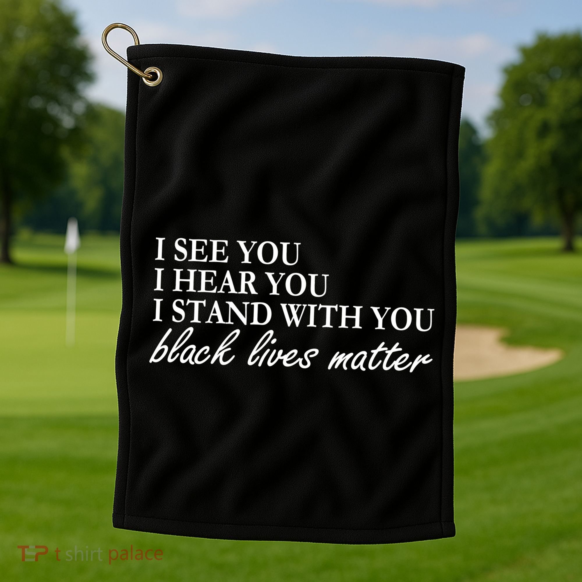 I See Hear Stand With You Black Lives Matter Golf Towel