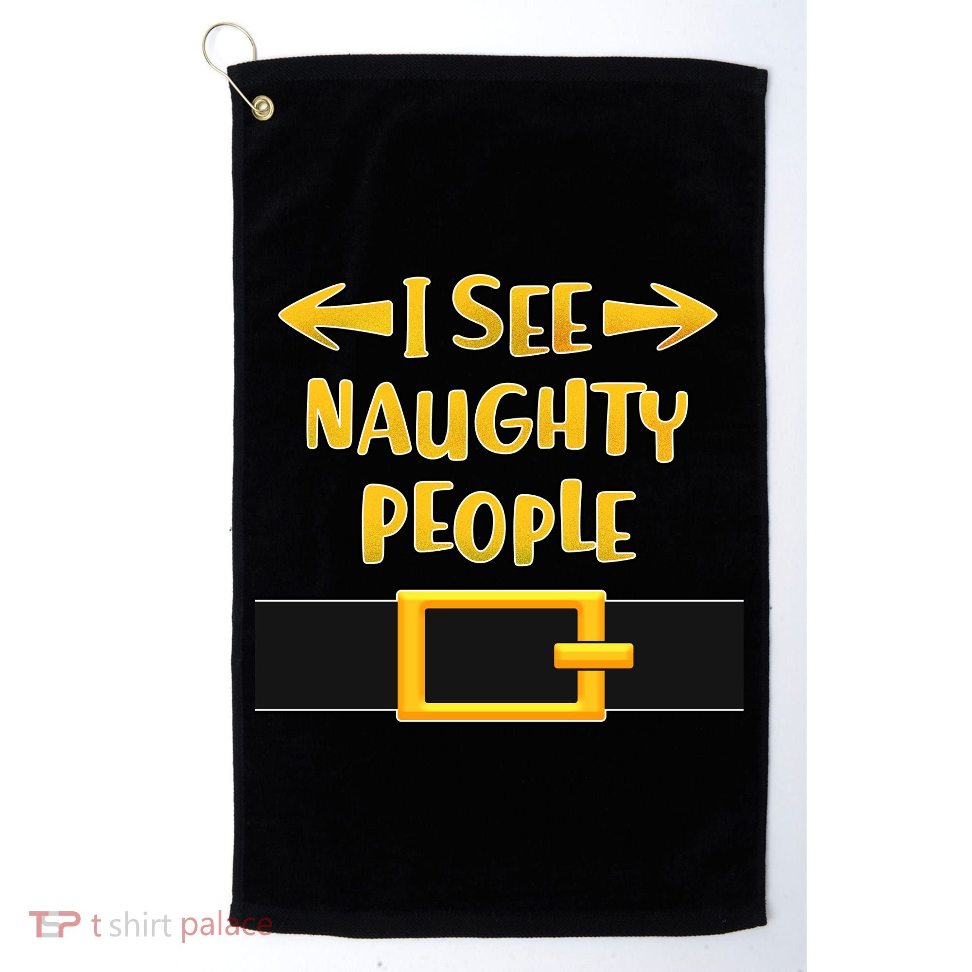 I See Naughty People Santa Or Elf Top Costume Golf Towel
