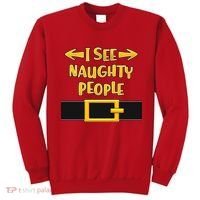 I See Naughty People Santa Or Elf Top Costume Sweatshirt thumb 0