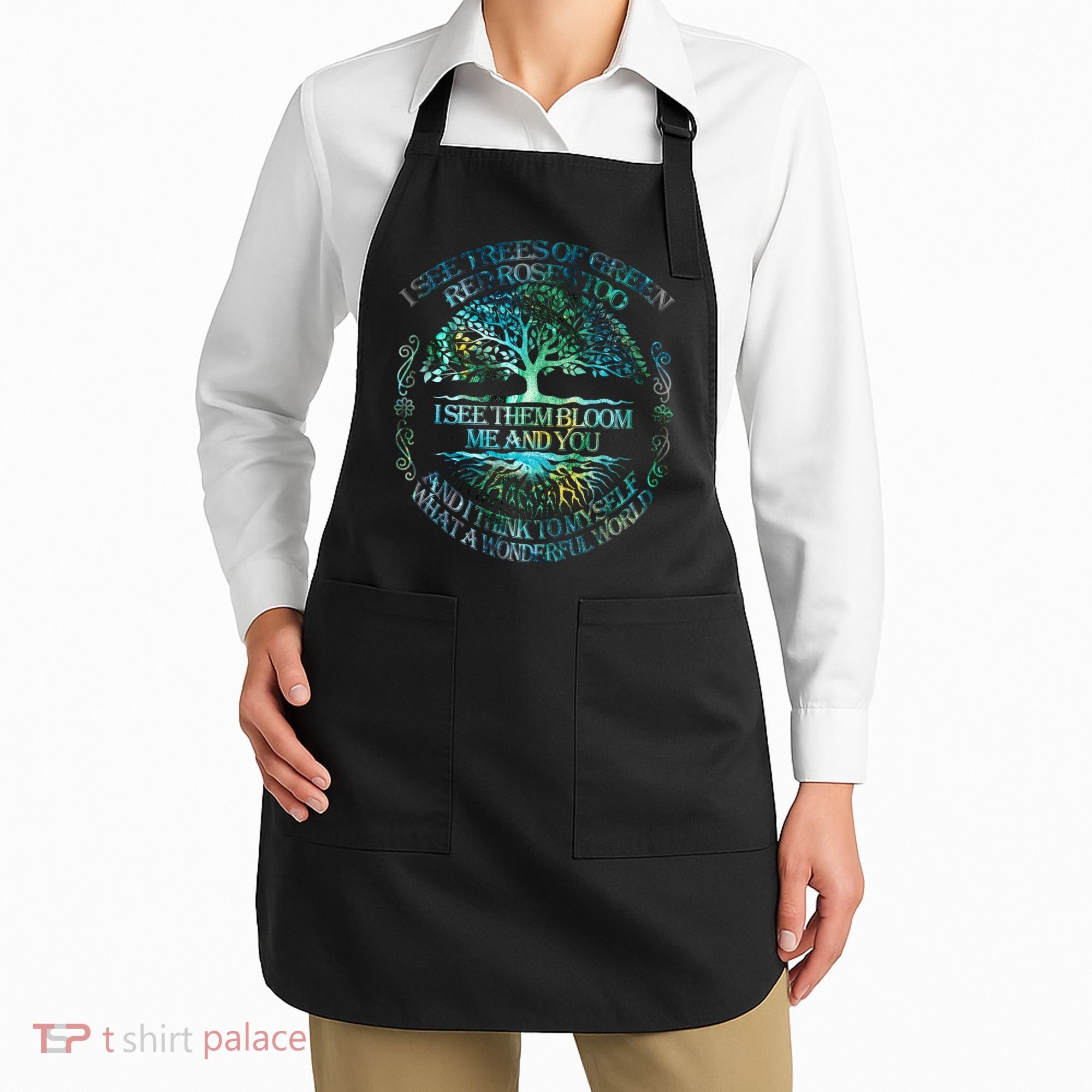 I See Trees Of Green Red Roses Too Hippie Apron