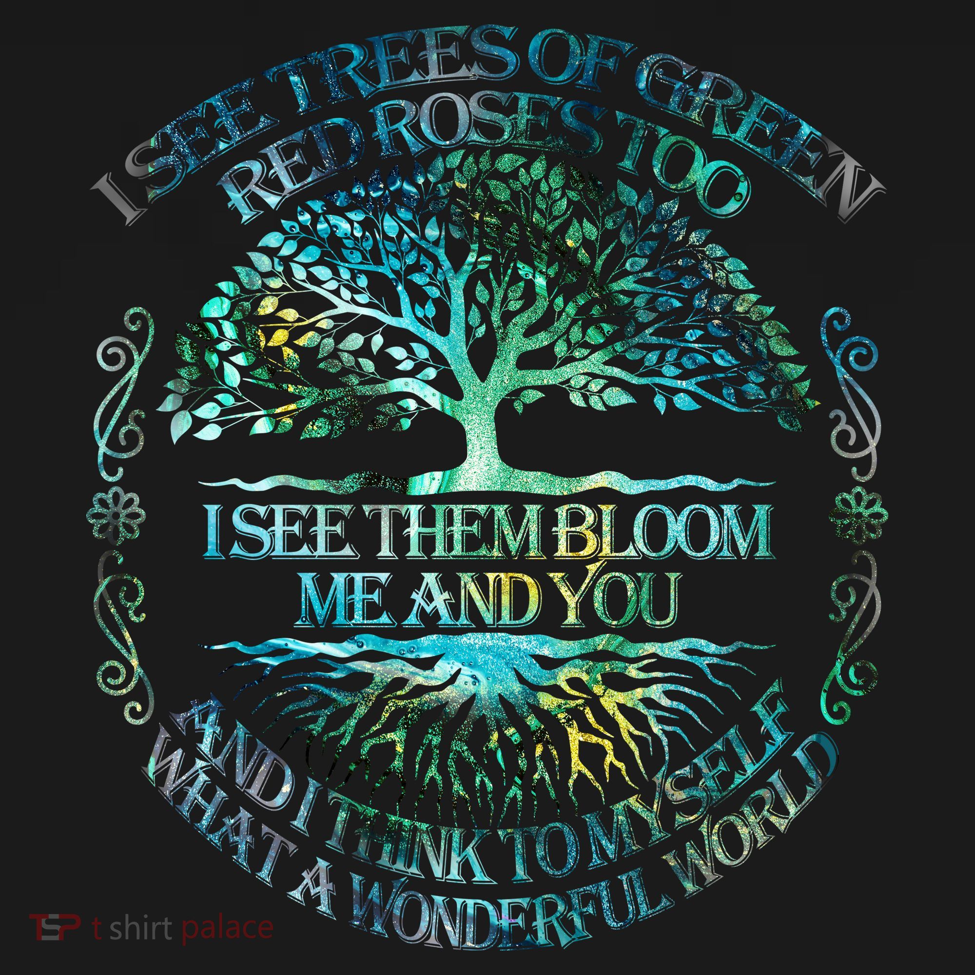 I See Trees Of Green Red Roses Too Hippie T-Shirt