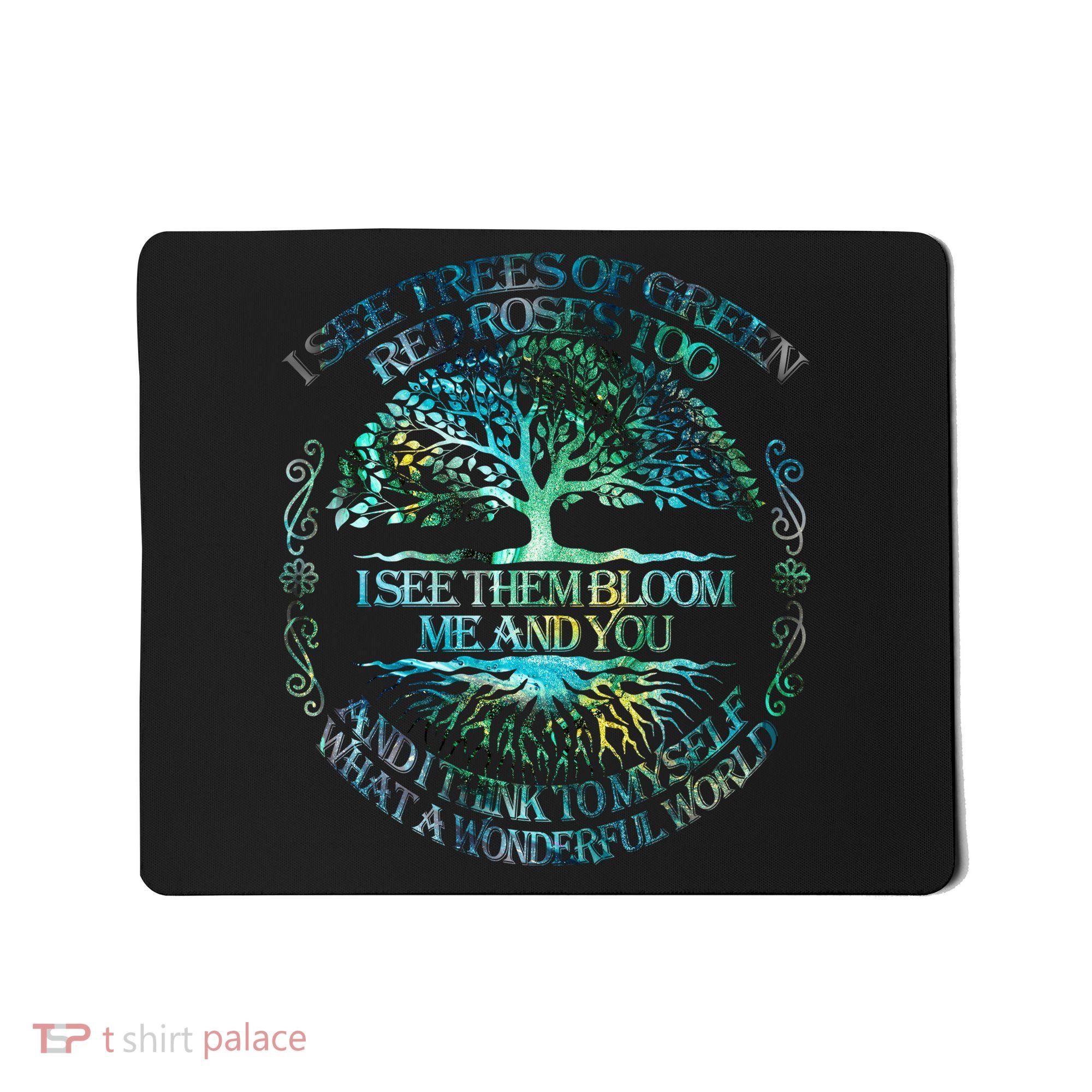 I See Trees Of Green Red Roses Too Hippie Mousepad