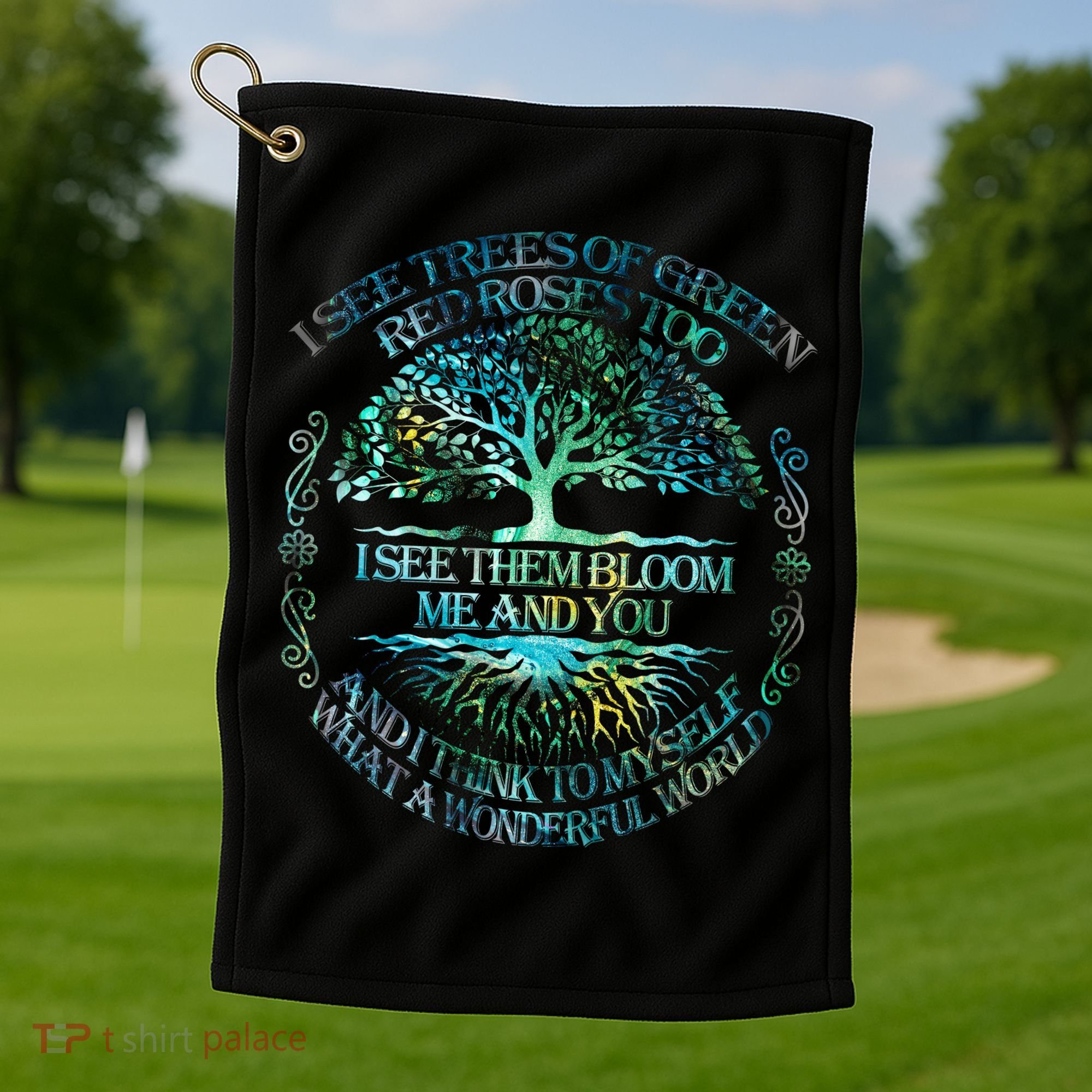 I See Trees Of Green Red Roses Too Hippie Golf Towel
