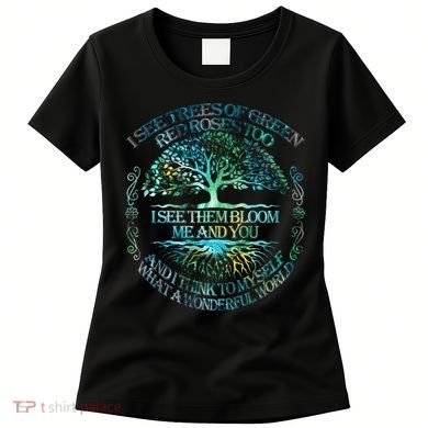 I See Trees Of Green Red Roses Too Hippie Women's T-Shirt