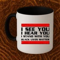 I See You Hear You Stand With You Black Lives Matter Coffee Mug thumb 2