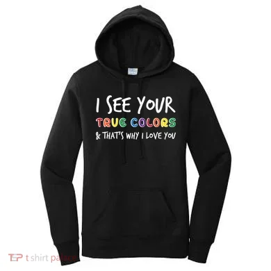 I See Your True Colors Women's Hoodie