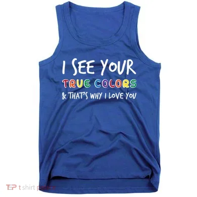 I See Your True Colors Tank Top