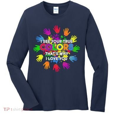 I See Your True Colors Autism Women's Long Sleeve Shirt