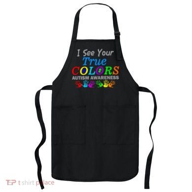 I See Your True Colors Autism Awareness Apron