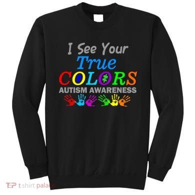 I See Your True Colors Autism Awareness Sweatshirt