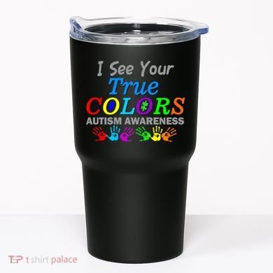I See Your True Colors Autism Awareness Tumbler