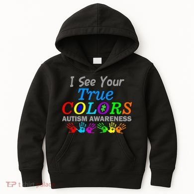 I See Your True Colors Autism Awareness Kids Hoodie
