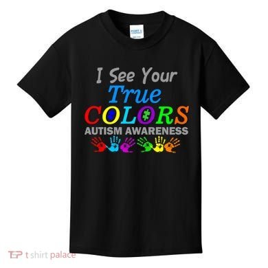 I See Your True Colors Autism Awareness Kids T-Shirt