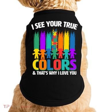 I See Your True Colors Autism Awareness Support Doggie Tank