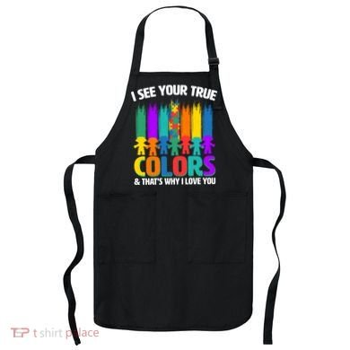 I See Your True Colors Autism Awareness Support Apron