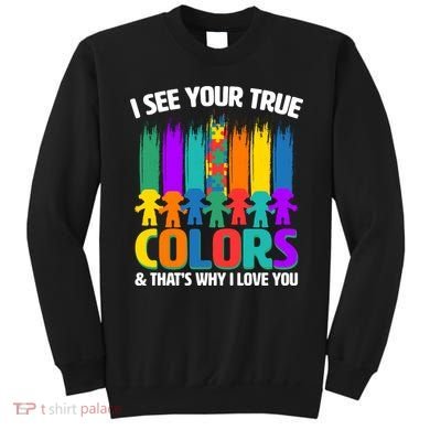I See Your True Colors Autism Awareness Support Sweatshirt