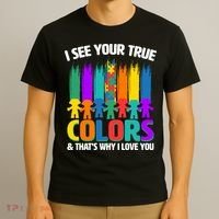 I See Your True Colors Autism Awareness Support T-Shirt thumb 3