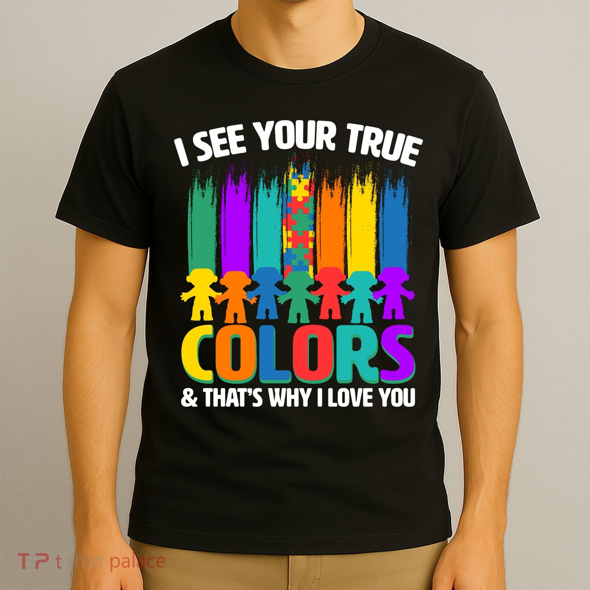 I See Your True Colors Autism Awareness Support T-Shirt