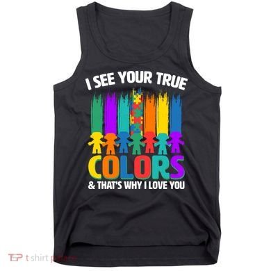 I See Your True Colors Autism Awareness Support Tank Top