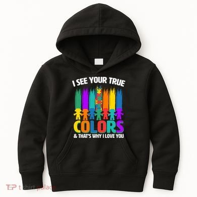 I See Your True Colors Autism Awareness Support Kids Hoodie