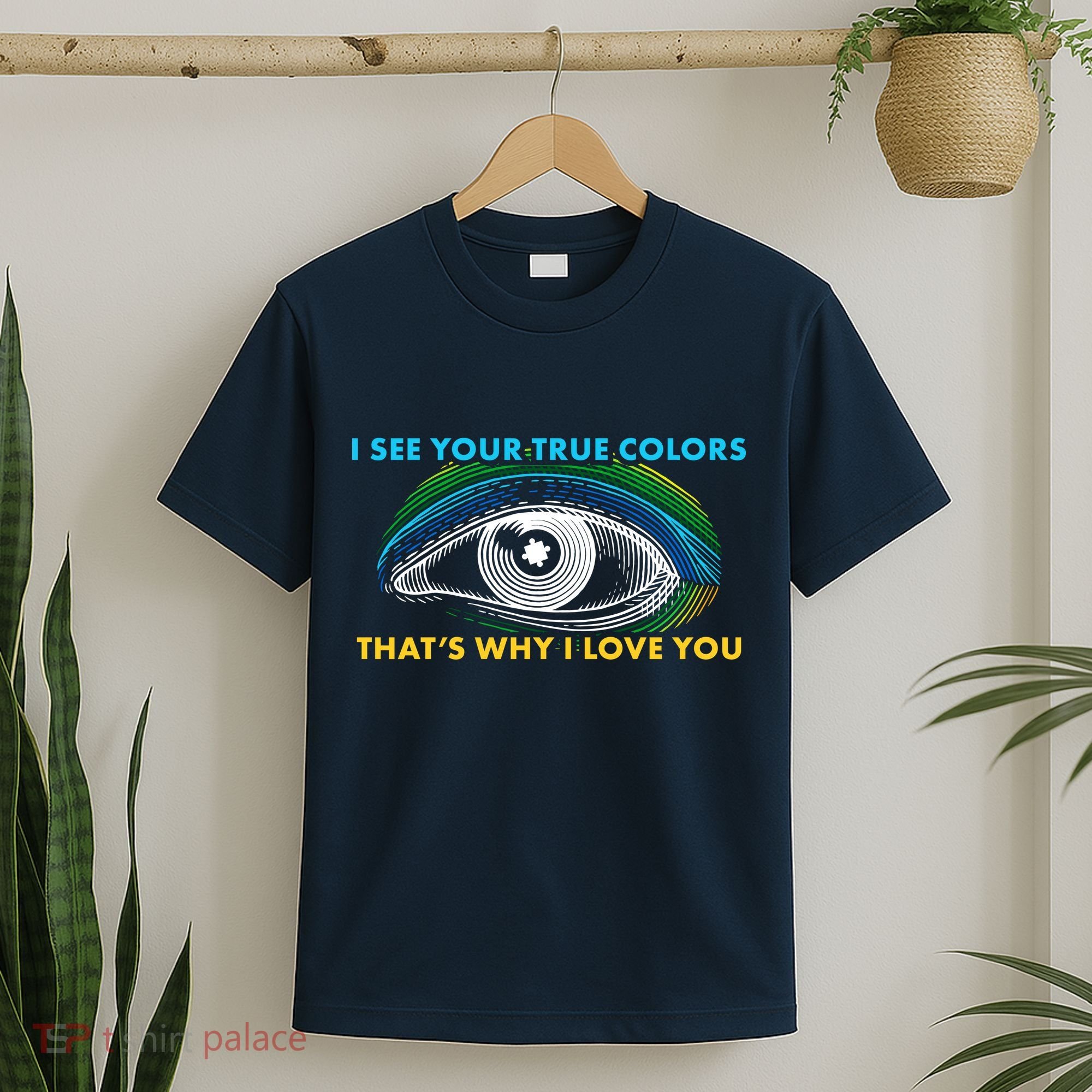 I See Your True Colors That's Why I Love You Autism T-Shirt