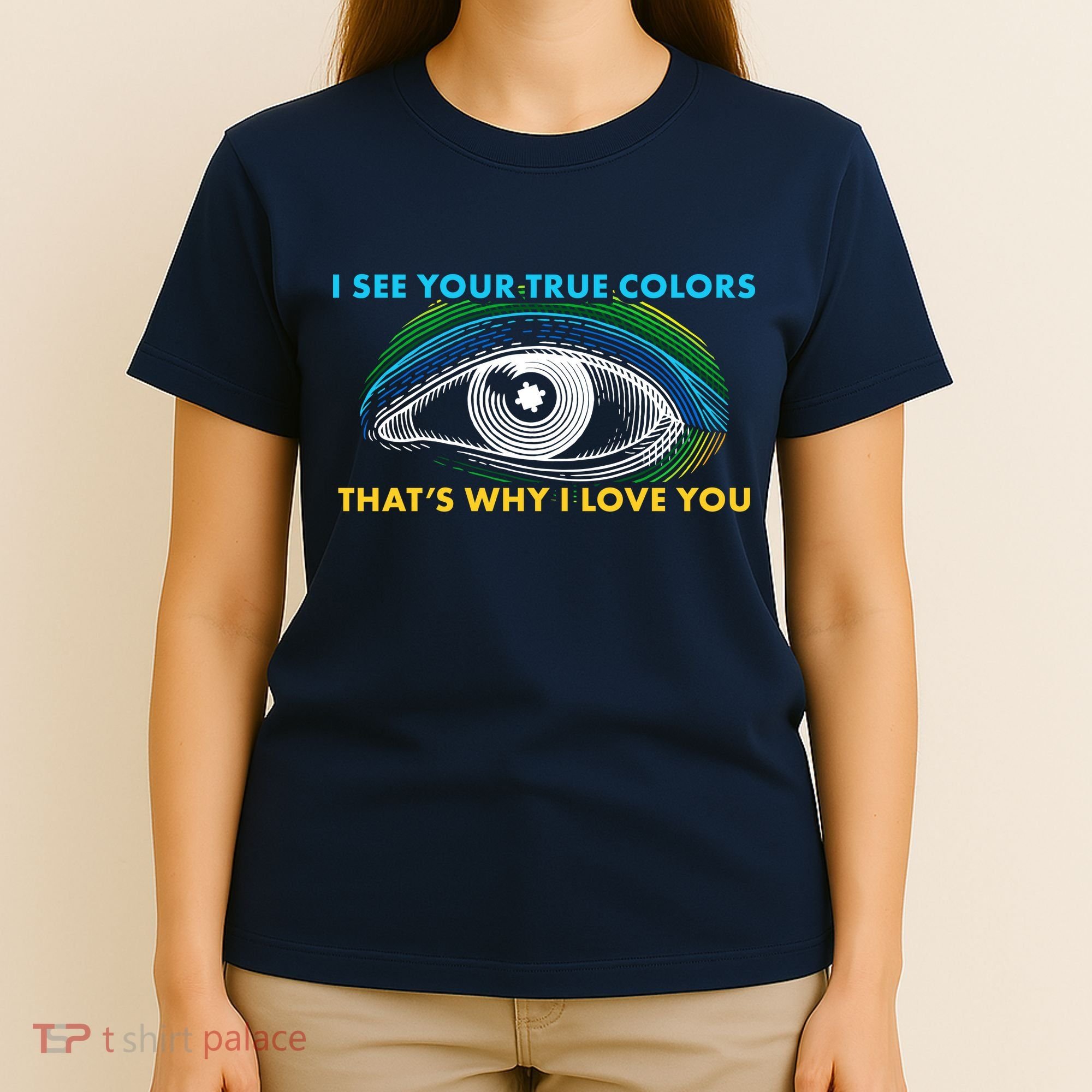 I See Your True Colors That's Why I Love You Autism T-Shirt
