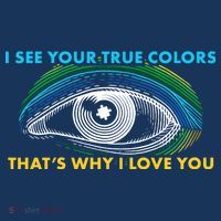 I See Your True Colors That's Why I Love You Autism T-Shirt thumb 7