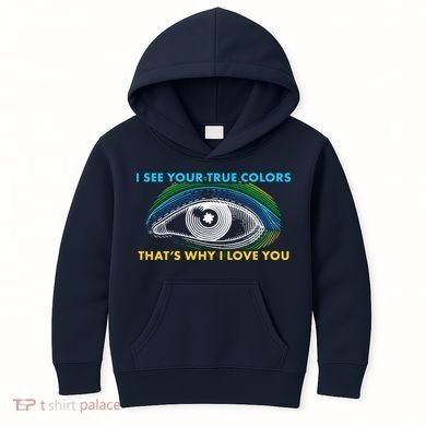 I See Your True Colors That's Why I Love You Autism Kids Hoodie