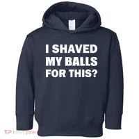 I Shaved My Bals For This? Toddler Hoodie thumb 0