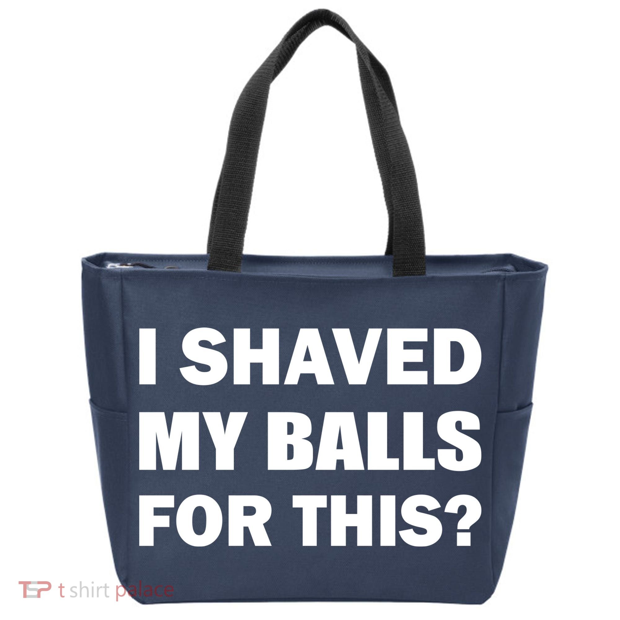 I Shaved My Bals For This? Tote Bag