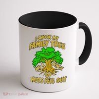 I Shook My Family Tree and a Bunch of Nuts Fell Out Coffee Mug thumb 1